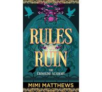 Rules for Ruin: The Crinoline Academy (The Crinoline Academy, Platinum Romance)