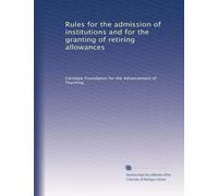 Rules for the admission of institutions and for the granting of retiring allowances