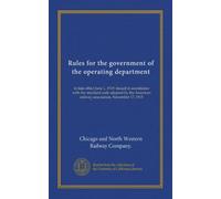 Rules for the government of the operating department: to take effect June 1, 1919. Issued in accordance with the standard code adopted by the American railway association, November 17, 1915