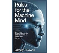 Rules for the Machine Mind: China’s New Limits on Human-Like AI, Safety, and Control
