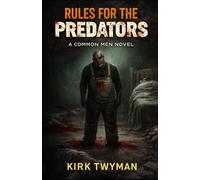 Rules For The Predators: A Common Men Novel