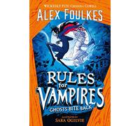 Rules for Vampires: Ghosts Bite Back: The irresistibly spooky Halloween treat!
