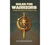 RULES FOR WARRIORS: KINGDOM STRATEGIES FOR A WORLD AT WAR