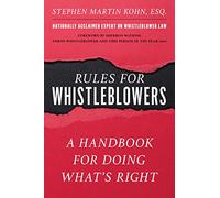 Rules for Whistleblowers: A Handbook for Doing What's Right