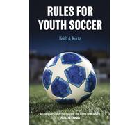 Rules for Youth Soccer: An easy version of the Laws of the Game with advice 2025-26 Edition