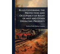 Rules Governing the Protection and Occupancy of Right of way and Other Operating Property
