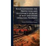 Rules Governing the Protection and Occupancy of Right of way and Other Operating Property