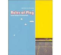 Rules of Play: Game Design Fundamentals