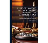 Rules of Practice Tax Court of the United States September 16 1968
