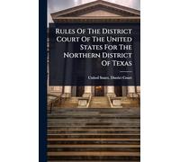 Rules Of The District Court Of The United States For The Northern District Of Texas