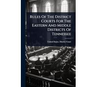 Rules Of The District Courts For The Eastern And Middle Districts Of Tennessee