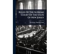 Rules Of The Supreme Court Of The State Of New Jersey