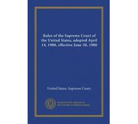 Rules of the Supreme Court of the United States, adopted April 14, 1980, effective June 30, 1980