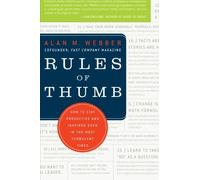 Rules of Thumb: How to Stay Productive and Inspired Even in the Most Turbulent Times by Alan M. Webber (15-Jul-2010) Paperback