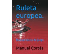 Ruleta europea.: Manual básico de juego