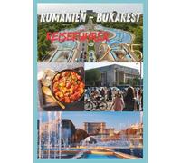 RUMÄNIEN REISEFÜHRER 2025: Der unverzichtbare Reiseführer zu den historischen Städten und der Naturschönheit Rumäniens