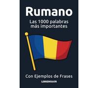 Rumano - Las 1000 palabras más importantes: Aprenda nuevo vocabulario con frases de ejemplo - Organizado por temas - Para principiantes (A1/A2)