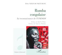 Rumba congolaise: La reconnaissance de l’UNESCO (Musiques Et Champ Social)