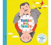 Rumba del temps: Una cançó contada de Joan Miquel Oliver (INFANTIL)