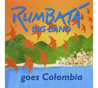 Rumbata Big Band - Rumbata Big Band Goes Colombia