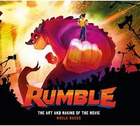 RUMBLE ART AND MAKING OF MOVIE: The Art and Making of the Movie