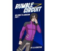 Rumble Circuit: Welcome to Labrisson - Part 1: Illustrated Short Story Fighting Game Martial Arts Adventure for Young Adults and Teens