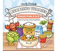 Rumbling Tummies: Munch from A to Z: Bold and Easy Coloring Book for Serious Foodies, Kids & Adults with Cute and Yummy Illustrations. Explore & Discover, Relax & Color