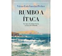 Rumbo a Itaca: Un viaje a la antigua Grecia en busca de la filosofía (Shackleton Books)