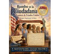 Rumbo a la Ciudadanía- Examen de Estados Unidos: 150 Retos en Letras Grandes Para Preparación Cívica