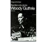 Rumbo a la gloria: Memorias (Spanish Edition) by Woody Guthrie (2009-01-01)