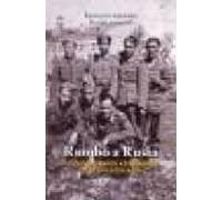 Rumbo A Rusia: Los Voluntarios Extremeños De La Division Azul