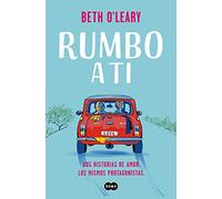 Rumbo a ti: Dos historias de amor. Los mismos protagonistas (SUMA)