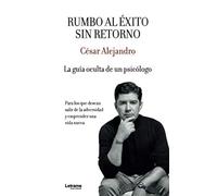 Rumbo al éxito sin retorno: 01 (Autoayuda)
