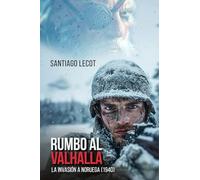 Rumbo al Valhalla: La invasión a Noruega (1940): 3 (Novelas históricas de la Segunda Guerra Mundial)