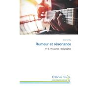 Rumeur et résonance: V. S. Vyssotski : biographie