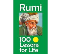 Rumi: 100 Lessons for Life