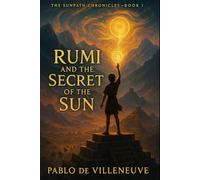 Rumi and the Secret of the Sun (The Sunpath Chronicles)