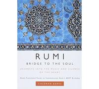 Rumi: Bridge to the Soul: Journeys into the Music and Silence of the Heart