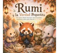 Rumi el Panda Rojo y la Verdad Pequeñita: Un cuento infantil ilustrado sobre honestidad, emociones y alivio para niños de 3 a 6 años (Pequeños Valores del Bosque Suave)