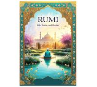 Rumi: Life, Stories, and Quotes (Lessons for Life)