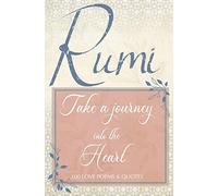 Rumi Love Poems and Rumi Quotes about Love: A Sweet Book of Rumi Poems and Quotes on Love, Romance and the Heart Connection - The perfect gift for the Rumi lover.