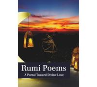Rumi Poems: A Portal Toward Divine Love: A Full-Color, Illustrated Collection of Rumi's Best Poetry// A Meaningful Gift