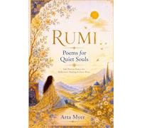 RUMI: Poems for Quiet Souls: Soft Persian Poetry for Reflection, Healing & Inner Peace