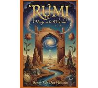 Rumi: Viaje a lo Divino a Través de la Poesía