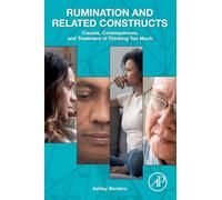 Rumination and Related Constructs: Causes, Consequences, and Treatment of Thinking Too Much