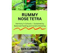 RUMMY NOSE TETRA: Harmony in Schools - Sustained by Balanced Feeding and Careful Breeding
