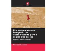 Rumo a um modelo integrado de acessibilidade para a região dos Balcãs: Conceitos e quadro metodológico