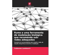 Rumo a uma ferramenta de modelação biológica que recomende sub-redes adequadas: Geração de recomendações para ampliar redes de reações bioquímicas durante a modelação