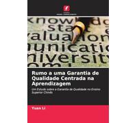 Rumo a uma Garantia de Qualidade Centrada na Aprendizagem: Um Estudo sobre a Garantia de Qualidade no Ensino Superior Chinês