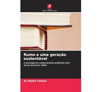 Rumo a uma geração sustentável: A psicologia do comportamento ambiental entre alunos do ensino médio